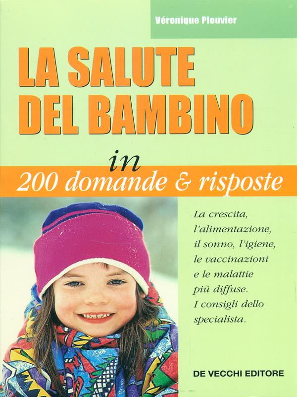 La salute del bambino in 200 domande & risposte