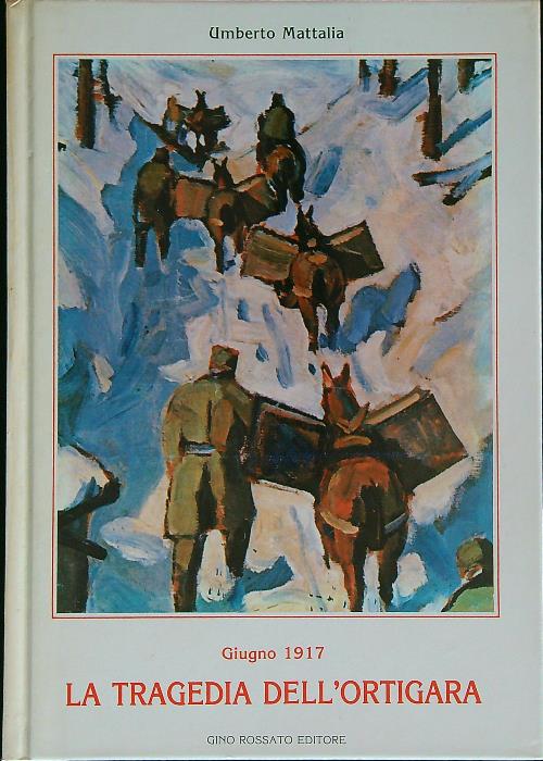 La tragedia dell'Ortigara. Giugno 1917