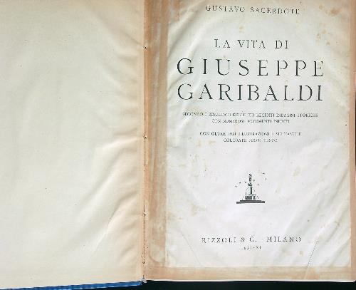 La vita di Giuseppe Garibaldi .
