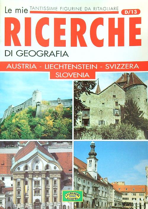 Le mie ricerche di geografia. Austria. Liechtenstein. Svizzera
