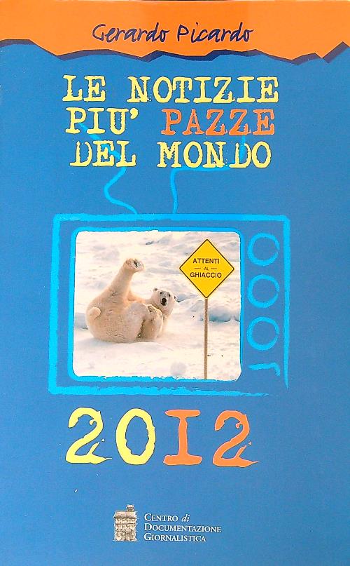 Le notizie piu' pazze del mondo 2012