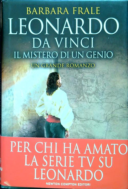 Leonardo Da Vinci. Il mistero di un genio