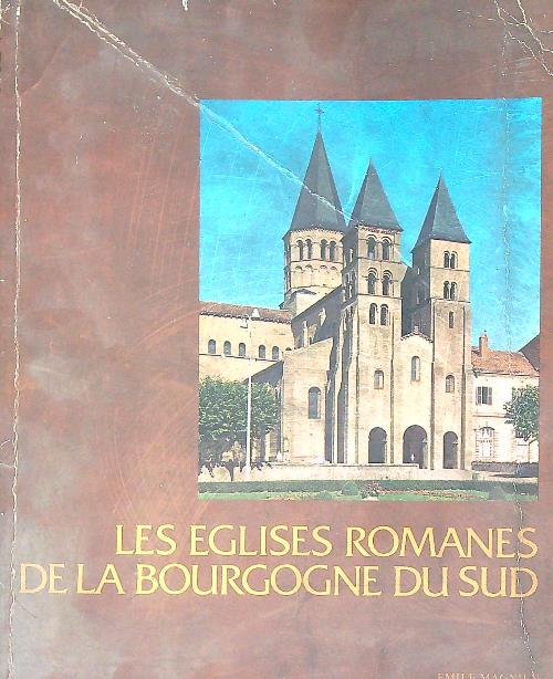 Les Eglises romanes de la Bourgogne du sud