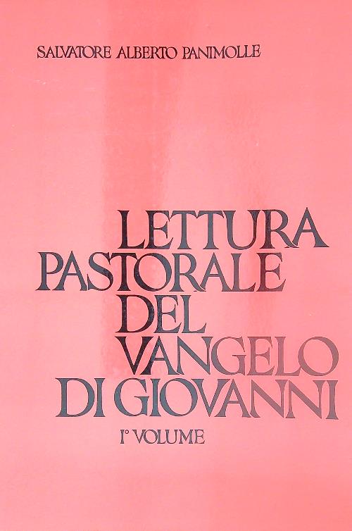Lettura pastorale del Vangelo di Giovanni vol.1