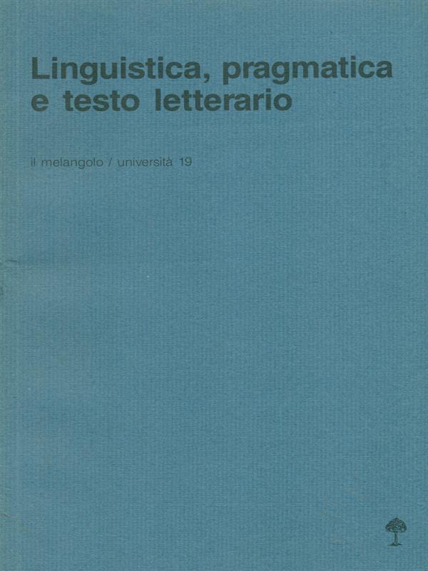 Linguistica, pragmatica e testo letterario