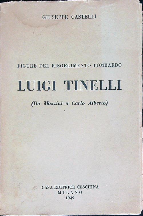 Luigi Tinelli : da Mazzini a Carlo Alberto