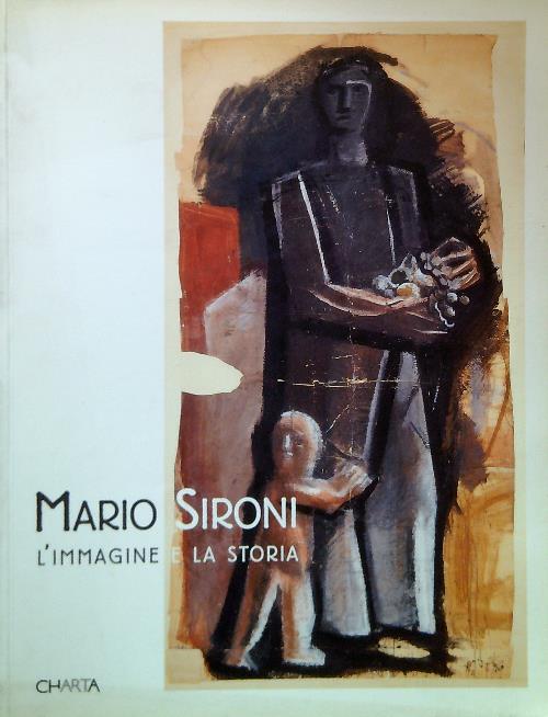 Mario Sironi. L'immagine e la storia