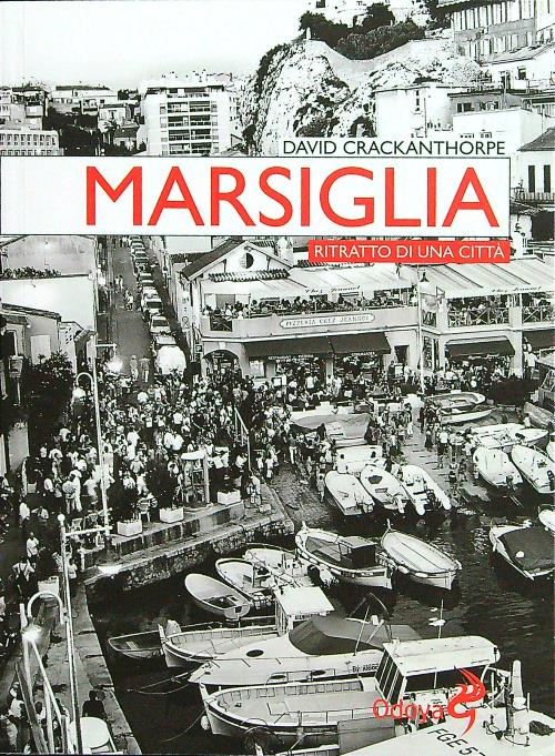 Marsiglia. Ritratto di una citta'