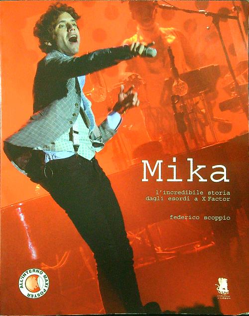 Mika. L'incredibile storia dagli esordi a X-Factor