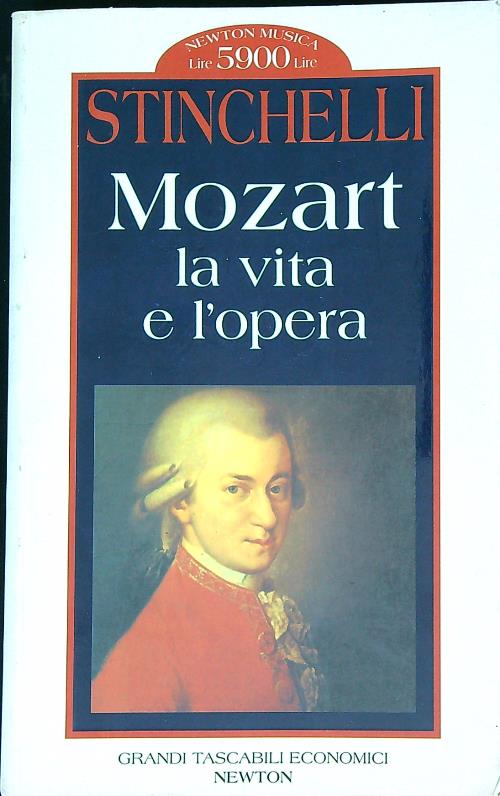 Mozart. La vita e l'opera