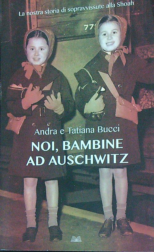 Noi, bambine ad Auschwitz