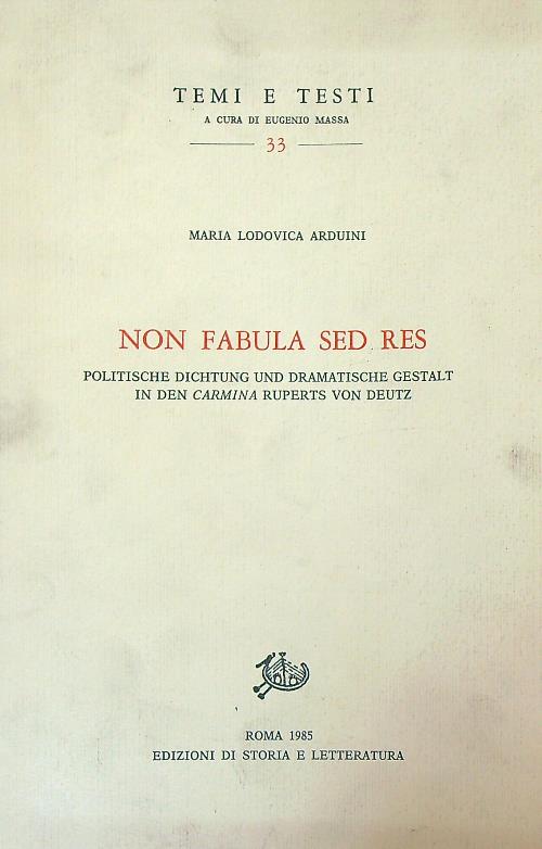Non fabula sed res