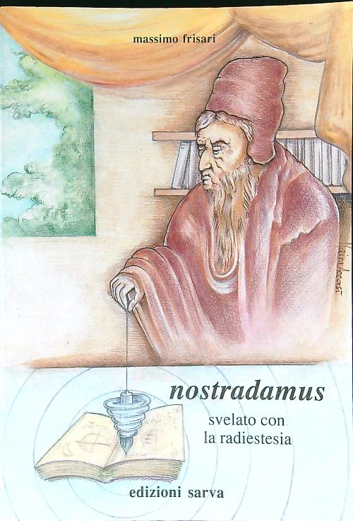 Nostradamus svelato con la radiestesia