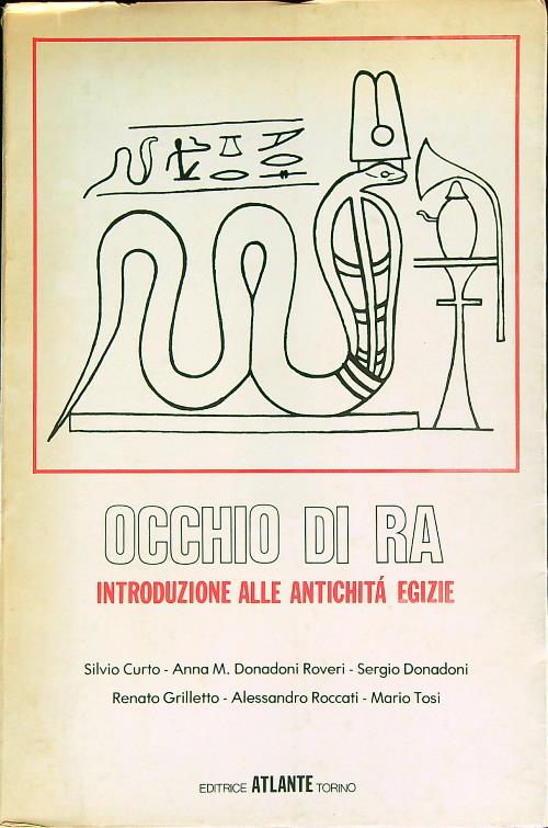 Occhio Di Ra. Introduzione Alle Antichita' Egizie