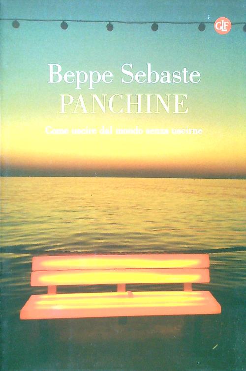 Panchine. Come uscire dal mondo senza uscirne