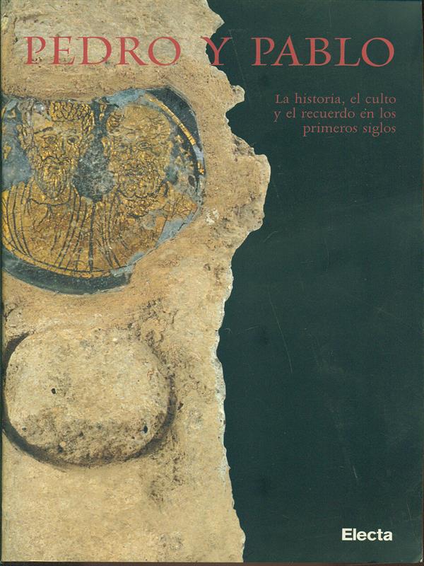 Pedro y Pablo - La historia, el culto y el …