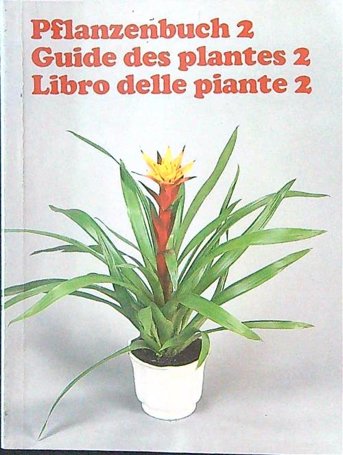 Pflanzenbuch 2 - Guide des plantes 2 - Libro delle …