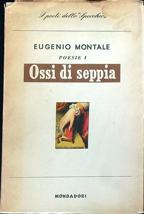 Poesie. Ossi di seppia