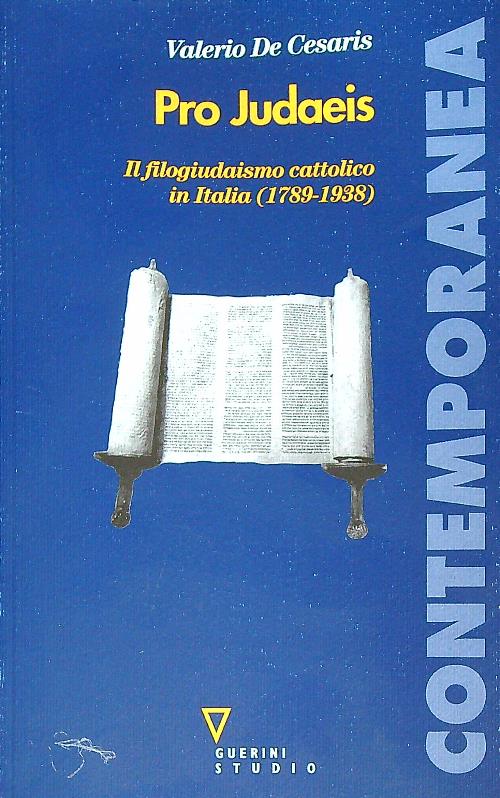 Pro Judaeis. Il filogiudaismo cattolico in Italia (1789-1938)