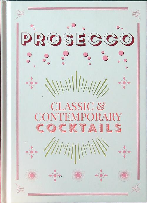 Prosecco classic and contemporary cocktails