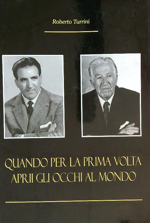Quando per la prima volta aprii gli occhi al mondo