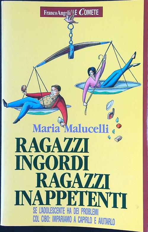 Ragazzi ingordi, ragazzi inappetenti