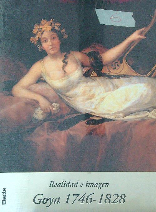 Realidad e imagen: Goya 1746-1828