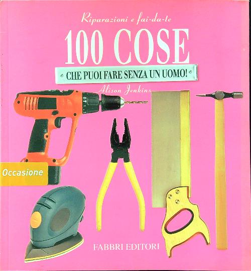 Riparazioni e fai-da-te. 100 cose che puoi fare senza un …