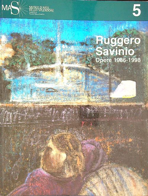 Ruggero Savinio. Opere 1986-1998