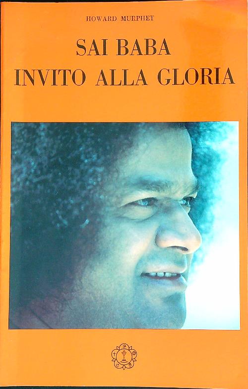 Sai Baba. Invito alla gloria