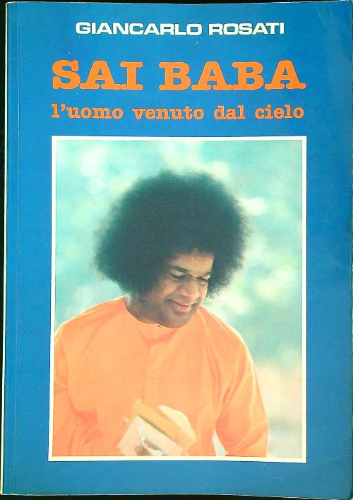 Sai Baba, l'uomo venuto dal cielo