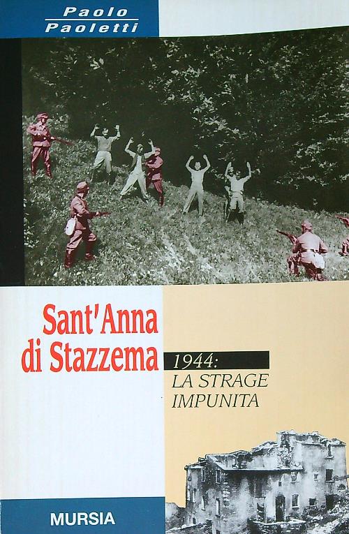 Sant'Anna di Stazzema. 1944: la strage impunita