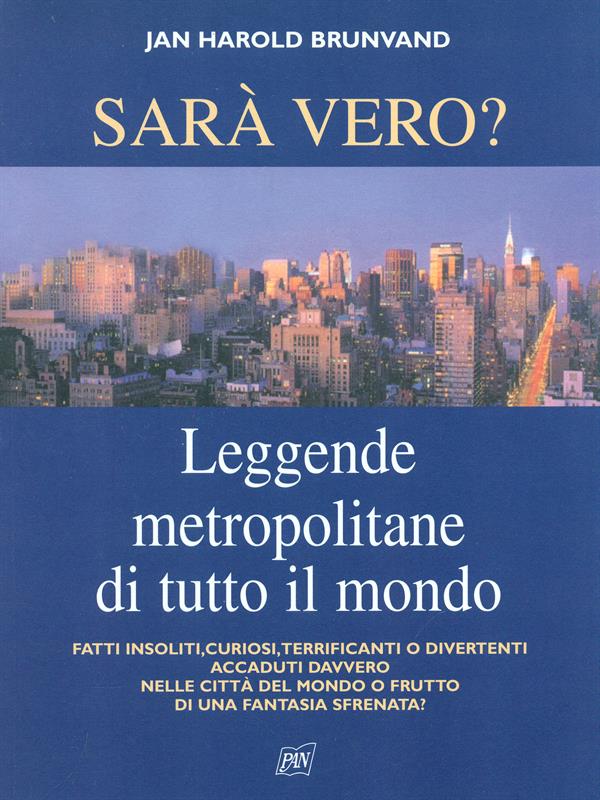 Sara' vero? Leggende metropolitane di tutto il mondo