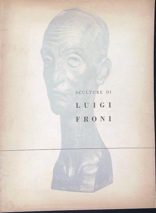 Sculture di Luigi Froni