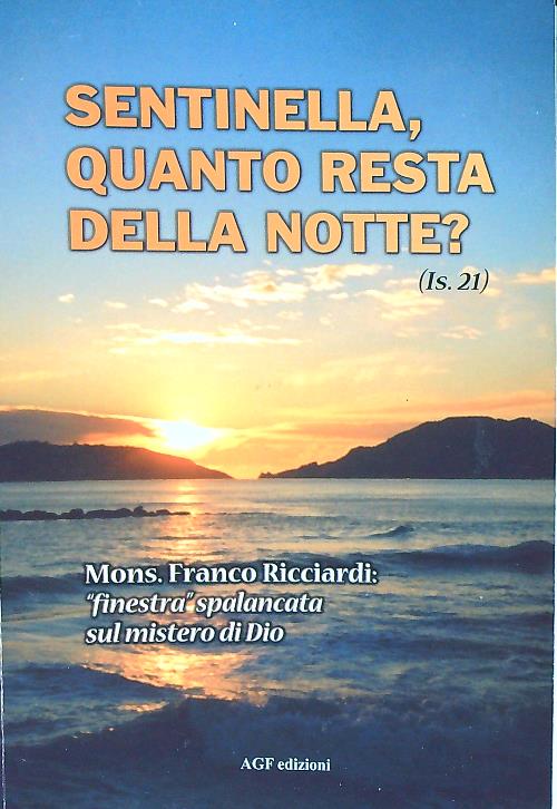 Sentinella quanto resta della notte?