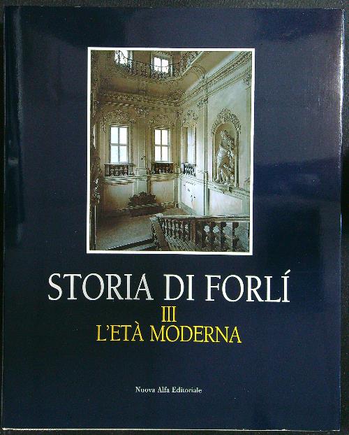 Storia di Forli' III l'eta' moderna