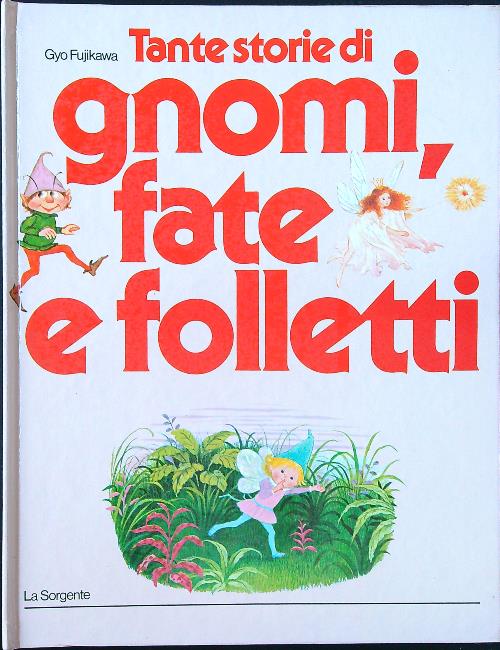 Tante storie di gnomi, fate e folletti