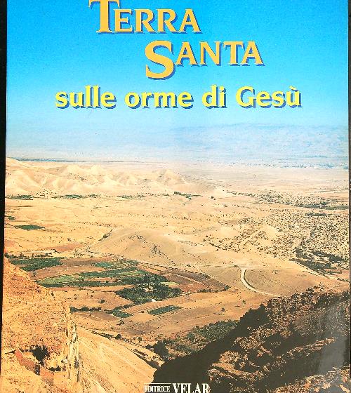 Terra Santa. Sulle orme di Gesu' vol. 1-2