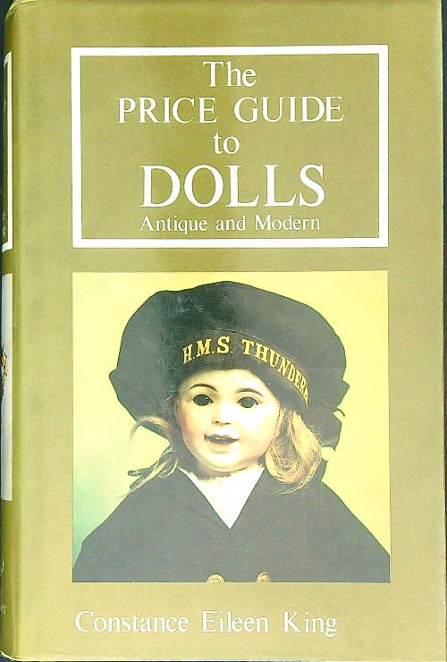 The Price Guide to Dolls: Antique and Modern