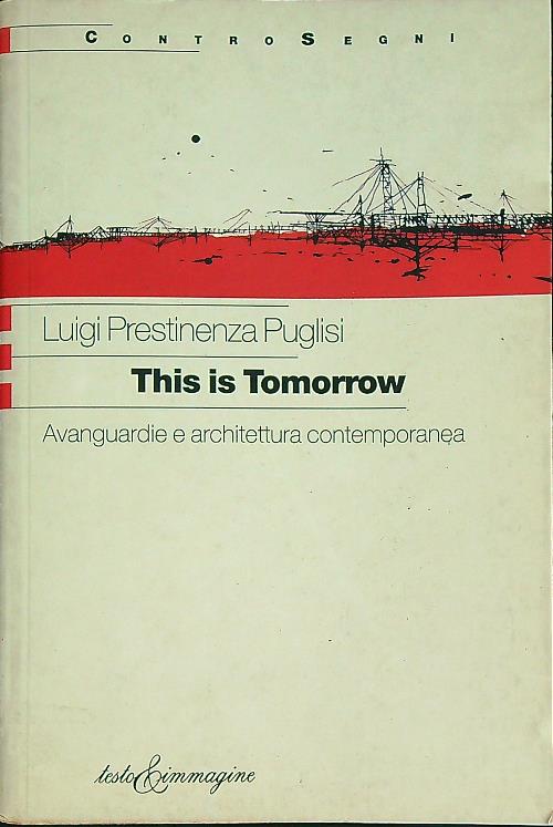 This is Tomorrow. Avanguardie e architettura contemporanea