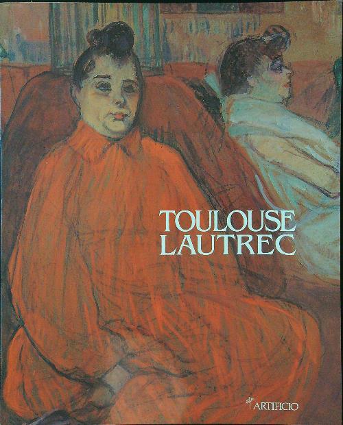 Toulouse Lautrec un artista moderno