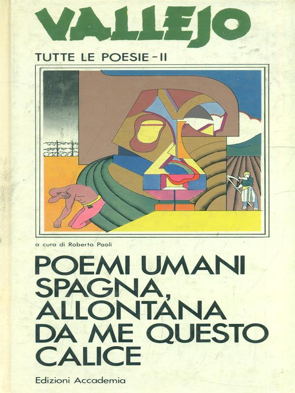 Tutte le poesie vol. II. Poemi umani Spagna, allontana da …