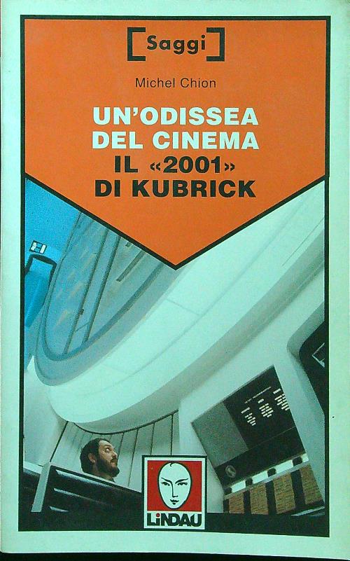 Un' odissea del cinema. Il ''2001'' di Kubrick