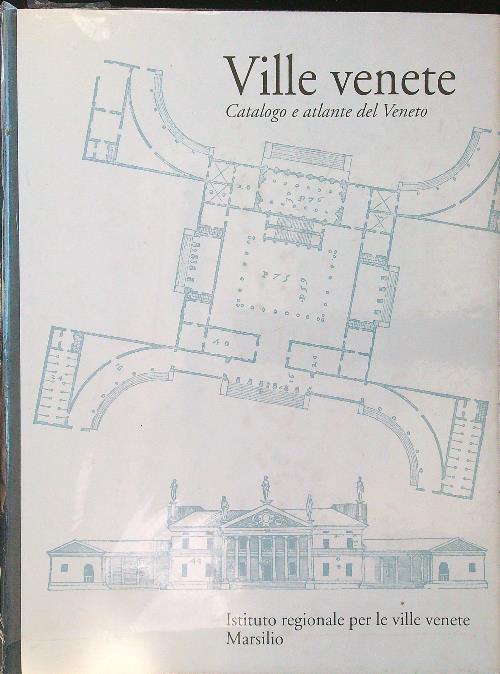 Ville venete. Catalogo e atlante del Veneto