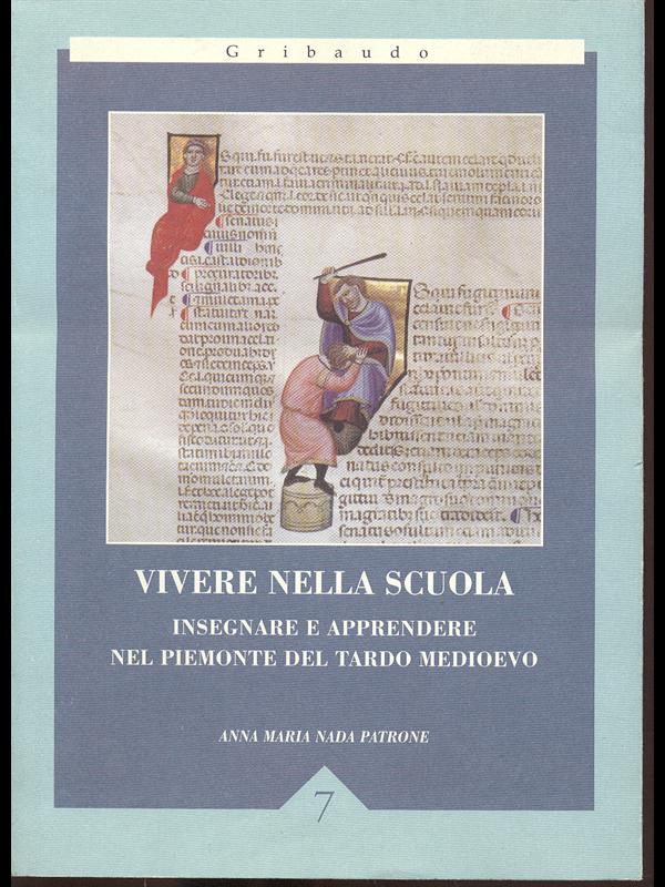Vivere nella scuola. Insegnare e apprendere nel Piemonte del tardo …