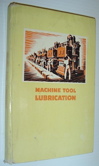 Machine Tool Lubrication - Revised Edition