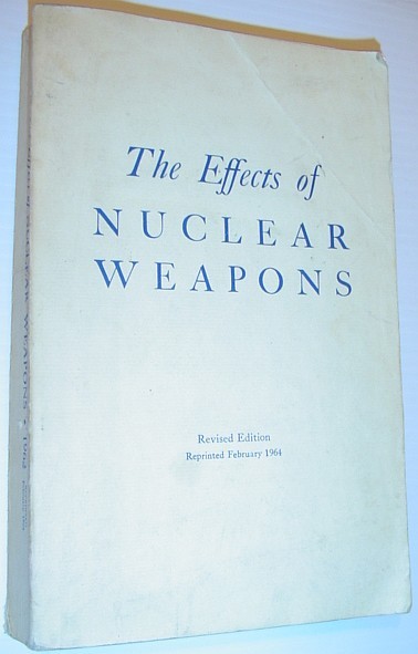 The Effects of Nuclear Weapons - Revised Edition