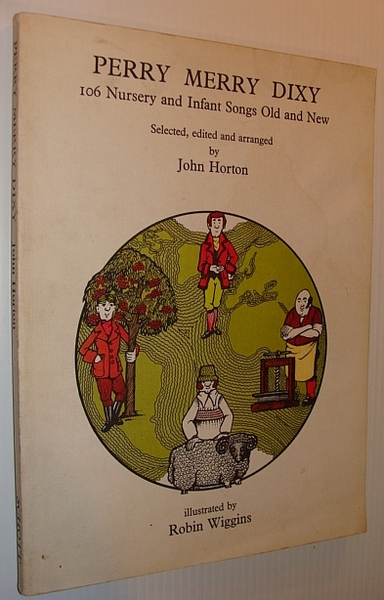 Perry Merry Dixy: 106 Nursery and Infant Songs Old and …