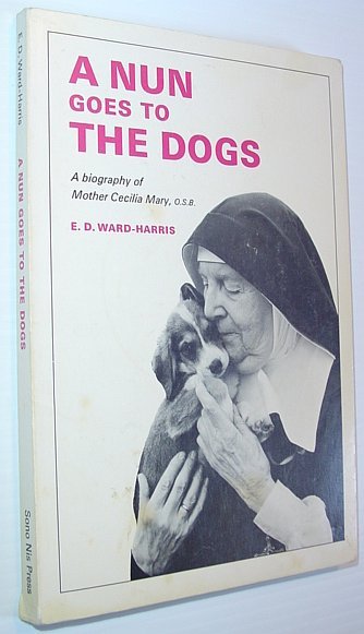 A Nun Goes to the Dogs: A Biography of Mother …