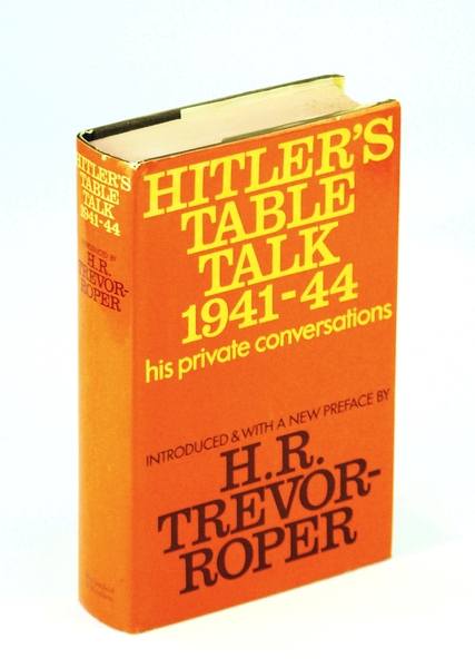 Hitler's Table Talk 1941-44 - His Private Conversations